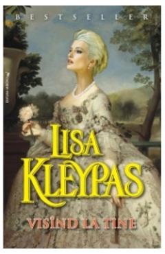 Carte Visand la tine - Lisa Kleypas editura Lisa Kleypas