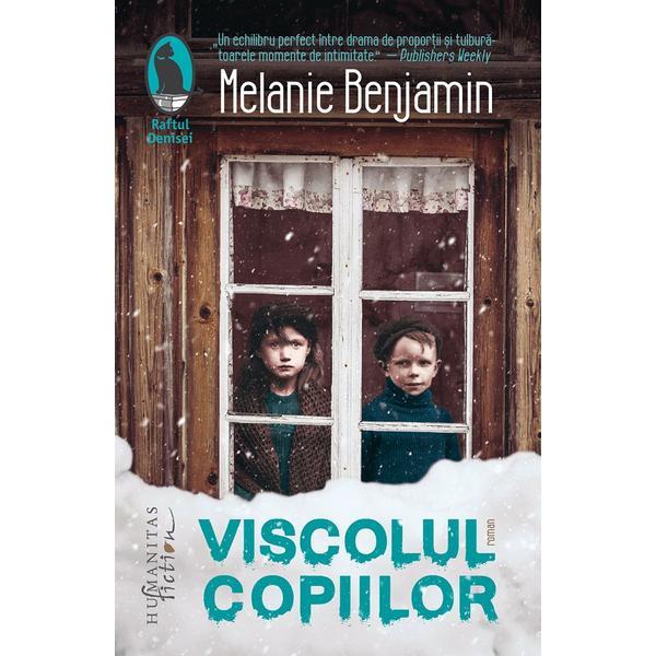 Carte Viscolul copiilor - Melanie Benjamin