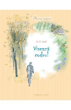 Carte Viseaza codrul - St.O. Iosif editura St.O. Iosif