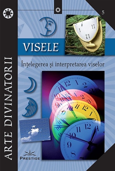 Carte Visele. Intelegerea si interpretarea viselor editura Prestige