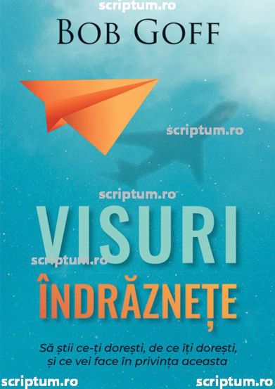Carte Visuri indraznete editura Scriptum