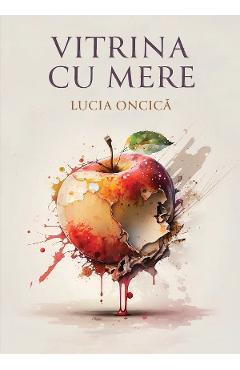 Carte Vitrina cu mere - Lucia Oncica editura -