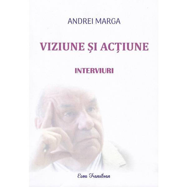 Carte Viziune si actiune - Andrei Marga