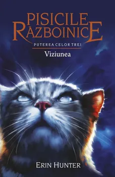Carte Viziunea. Seria Puterea celor trei/Erin Hunter editura Galaxia Copiilor