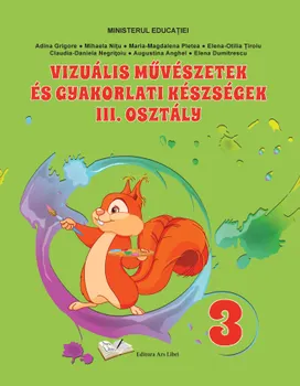 Carte Vizualis muveszetek es cyakorlati keszecek. 3 Osztaly/*** editura Ars Libri