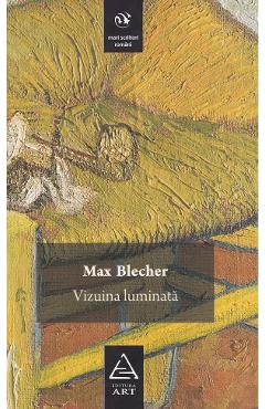 Carte Vizuina luminata - Max Blecher editura Max Blecher