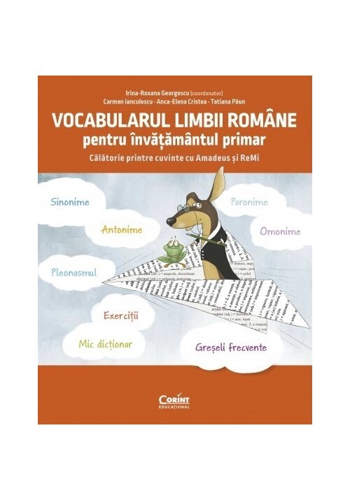 Carte Vocabularul limbii romane pentru invatamantul primar. Invat si exersez cu Amadeus si ReMi editura Corint