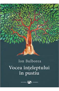 Carte Vocea inteleptului in pustiu - Ion Bulborea editura Ion Bulborea