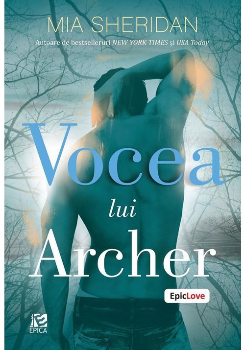Carte Vocea lui Archer autor Mia Sheridan editura Epica