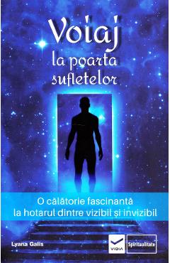 Carte Voiaj la poarta sufletelor - Lyana Galis editura Lyana Galis