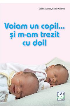 Carte Voiam un copil... si m-am trezit cu doi! - Sabrina Losso