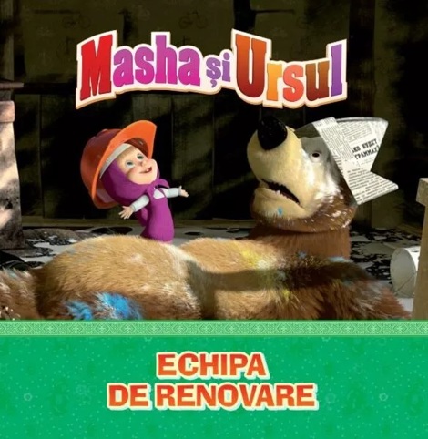 Carte Volumul 11. Masha si Ursul. Echipa de renovare editura Litera