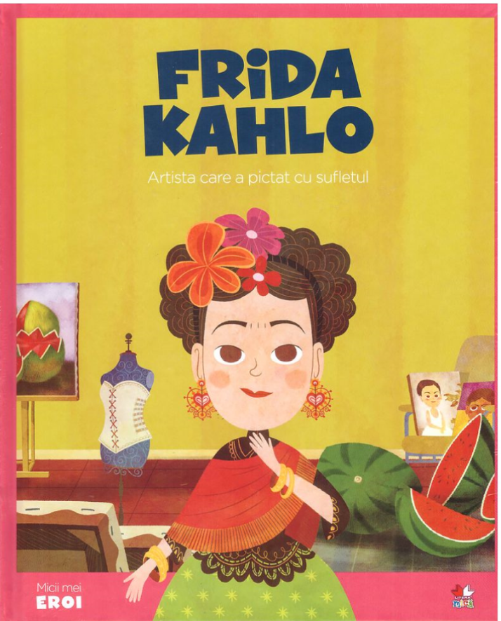 Carte Volumul 18. MICII EROI. Frida Kahlo editura Litera
