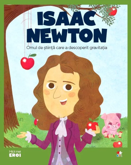 Carte Volumul 39. MICII EROI. Sir Isaac Newton editura Litera