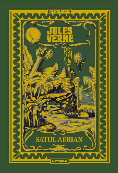 Carte Volumul 41. Jules Verne. Satul aerian editura Litera