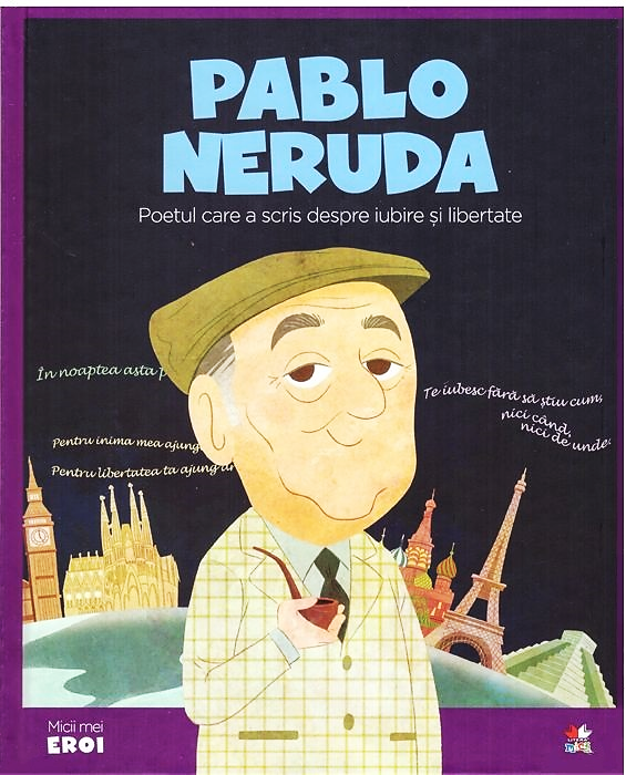 Carte Volumul 47. MICII EROI. Pablo Neruda editura Litera