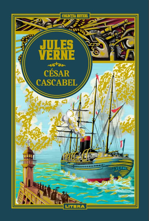 Carte Volumul 57. Jules Verne. César Cascabel editura Litera
