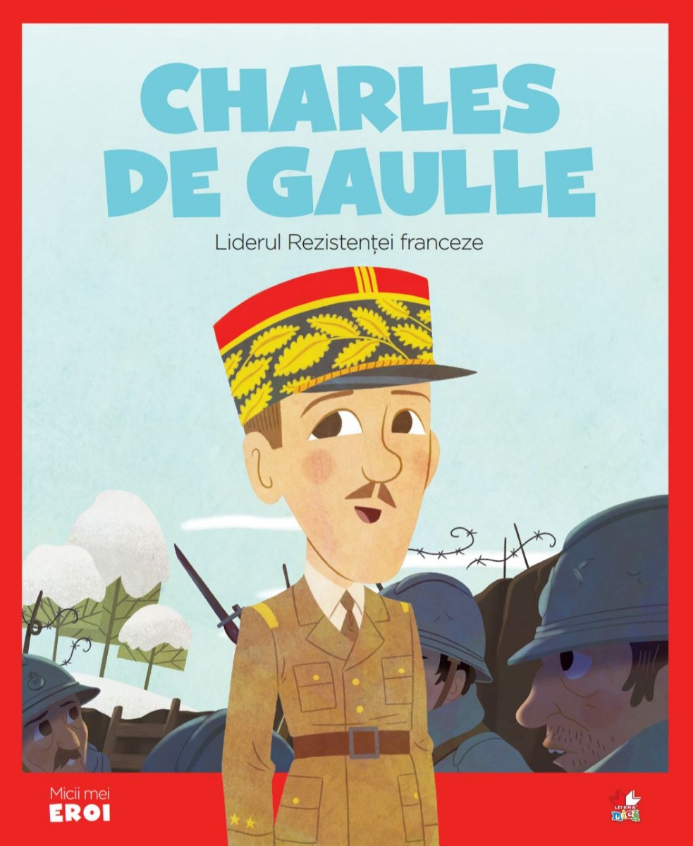 Carte Volumul 63. MICII EROI. Charles de Gaulle editura Litera