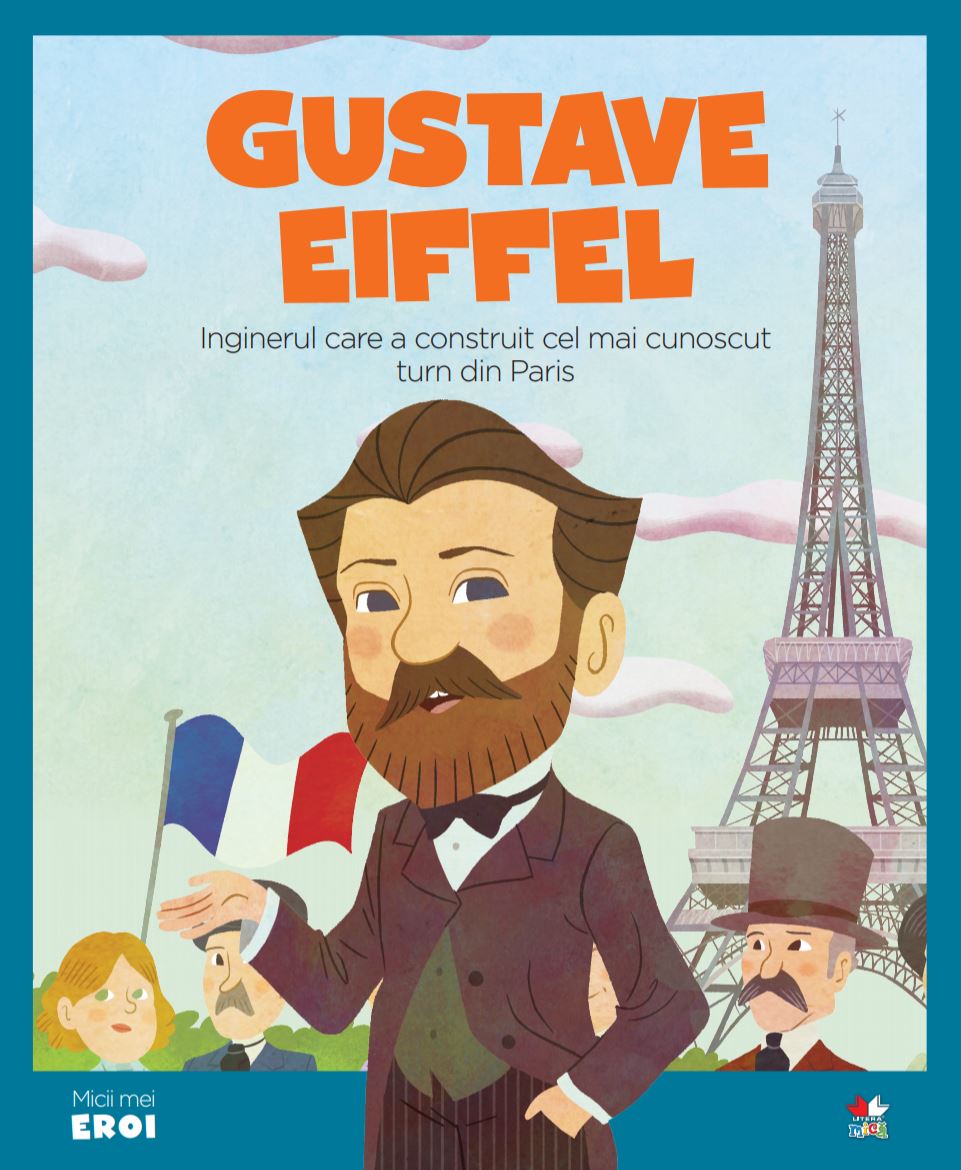 Carte Volumul 65. MICII EROI. Gustave Eiffel editura Litera