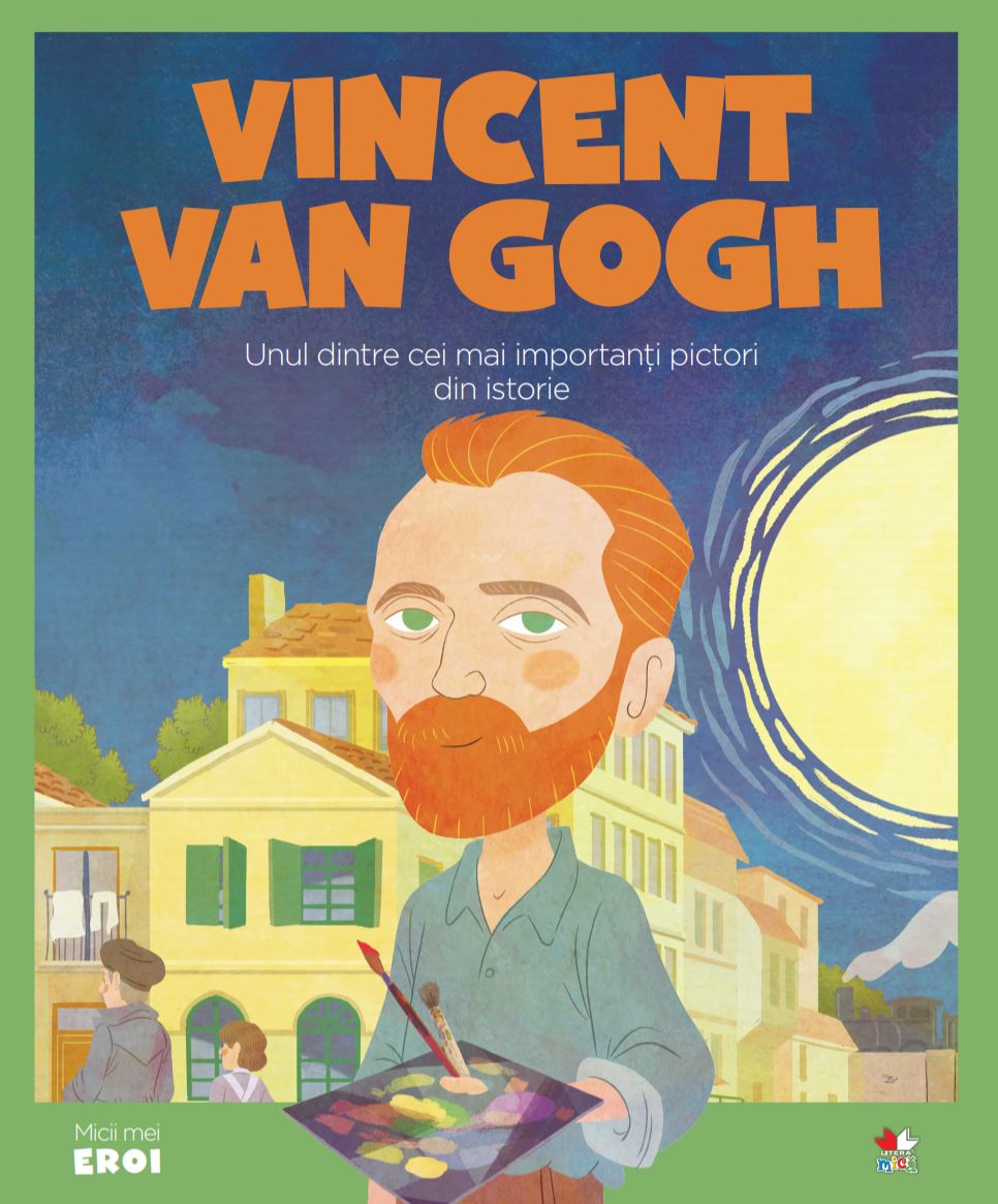 Carte Volumul 69. MICII EROI. Vincent van Gogh editura Litera