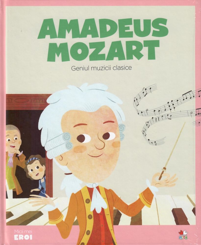 Carte Volumul 9. MICII EROI. Amadeus Mozart editura Litera
