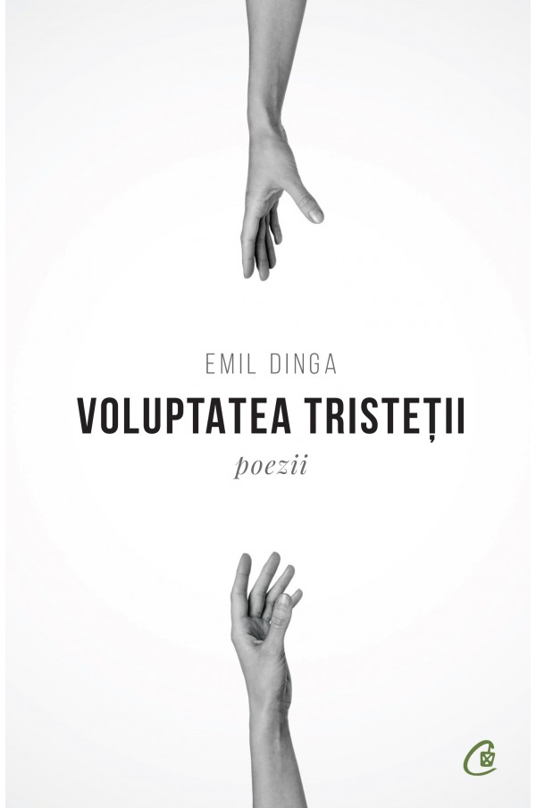 Carte Voluptatea tristetii autor Emil Dinga editura Curtea Veche Publishing
