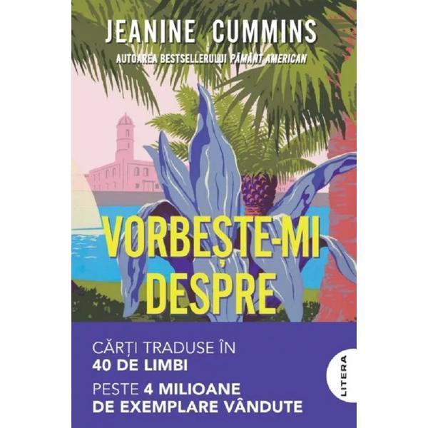 Carte Vorbeste-mi Despre Acasa - Jeanine Cummins
