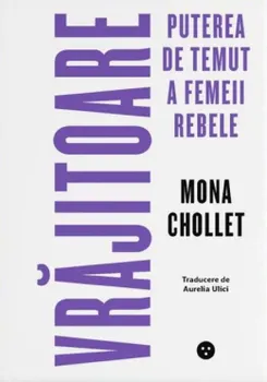 Carte Vrajitoare. Puterea de temut a femeii rebele/Mona Chollet editura Black Button Books