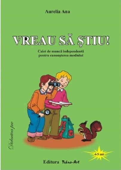 Carte Vreau sa stiu! autor Aurelia Ana editura Tehno-Art