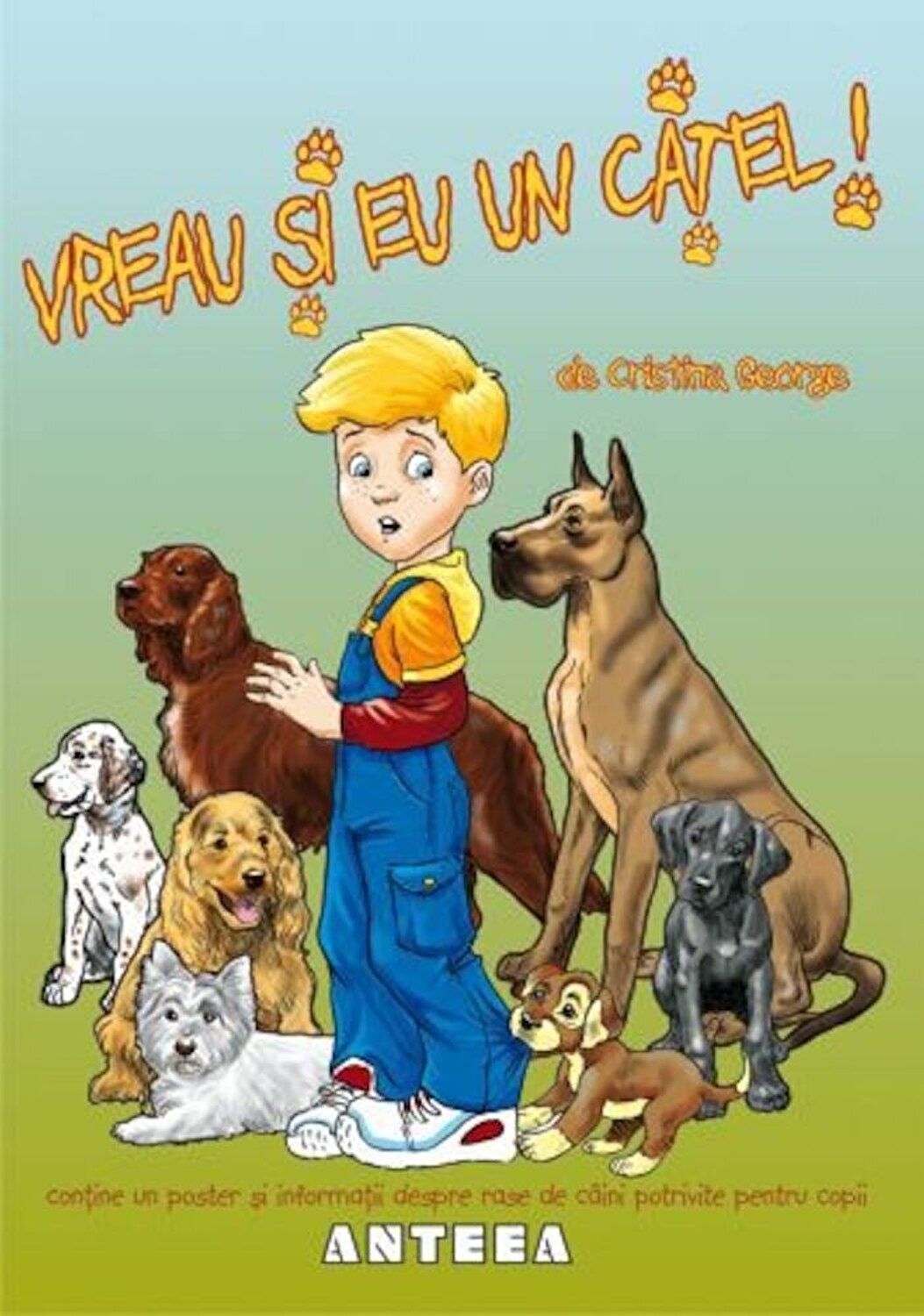 Carte Vreau si eu un catel autor Cristina George editura Anteea