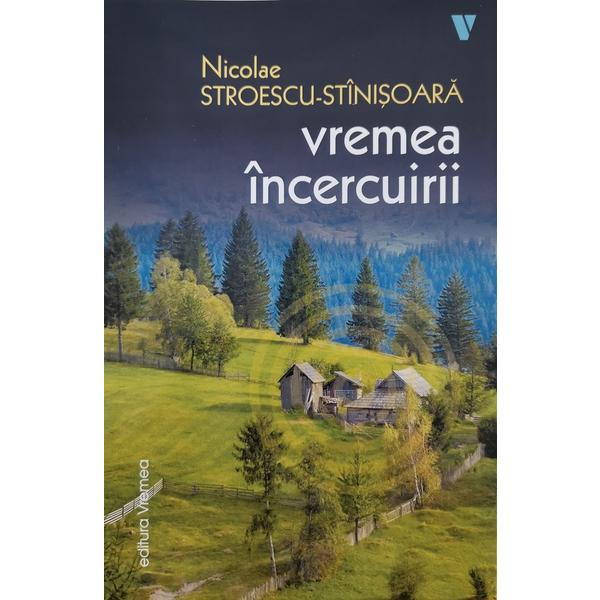 Carte Vremea incercuirii - Nicolae Stroescu-Stinisoara