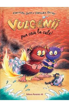 Carte Vulcanii pun ceva la cale - Franziska Gehm