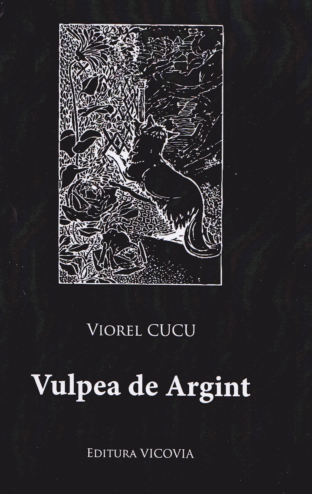 Carte Vulpea de Argint autor Viorel Cucu editura Vicovia
