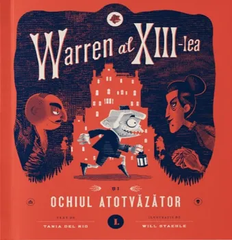 Carte Warren al XIII-lea si Ochiul Atotvazator/Tania del Rio editura Curtea Veche Publishing