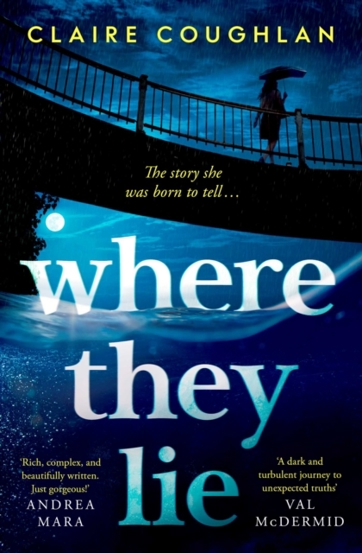 Carte Where They Lie : The thrillingly atmospheric debut from an exciting new voice in crime fiction editura SAS Gardners EU