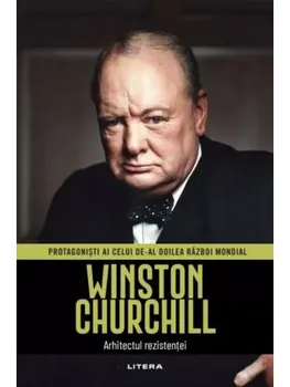 Carte Winston Churchill. Arhitectul rezistentei/*** editura Litera