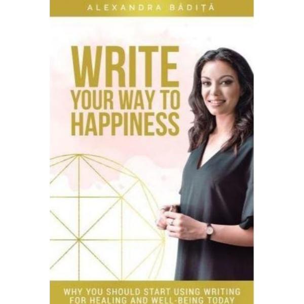 Carte Write your way to happiness - alexandra badita