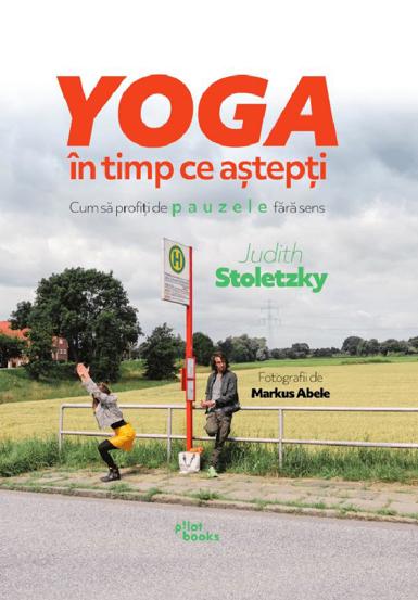 Carte Yoga in timp ce astepti editura Pilot Books