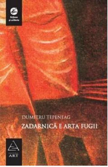 Carte Zadarnica e arta fugii editura Grupul Art