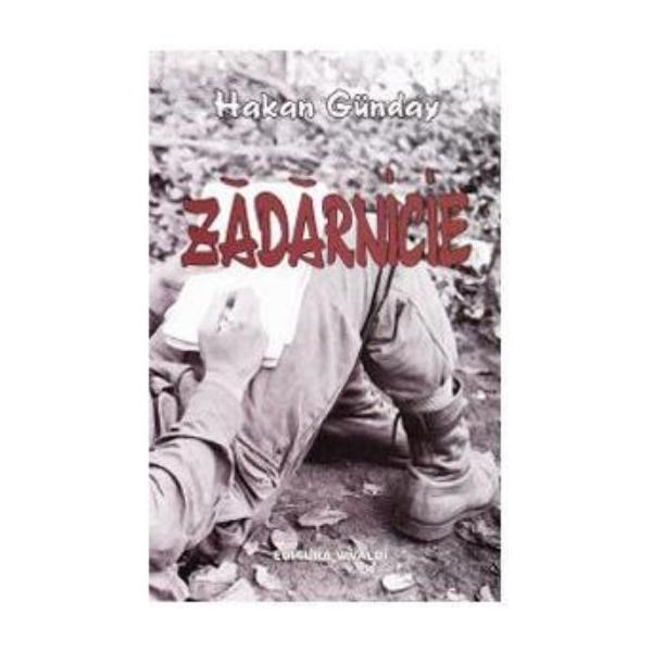 Carte Zadarnicie - Hakan Gunday