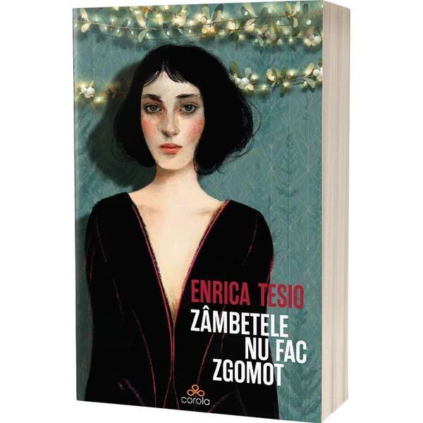 Carte Zambetele nu fac zgomot - Enrica Tesio