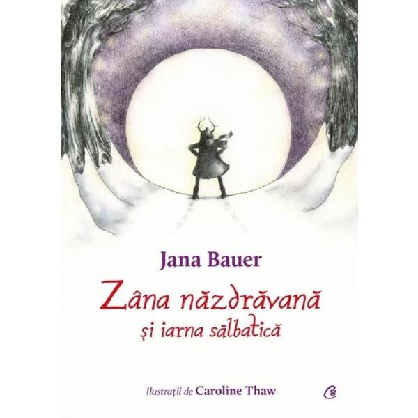 Carte Zana nazdravana si iarna salbatica - Jana Bauer