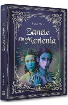 Carte Zanele din Merlenia - Raisa Micu editura Raisa Micu