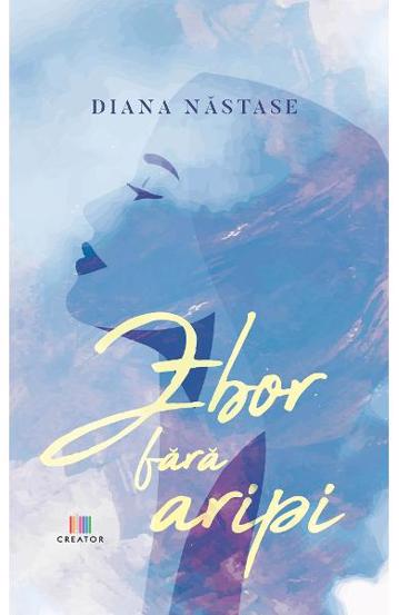 Carte Zbor fara aripi editura Creator-Libris