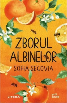 Carte Zborul albinelor/Sofia Segovia editura Litera