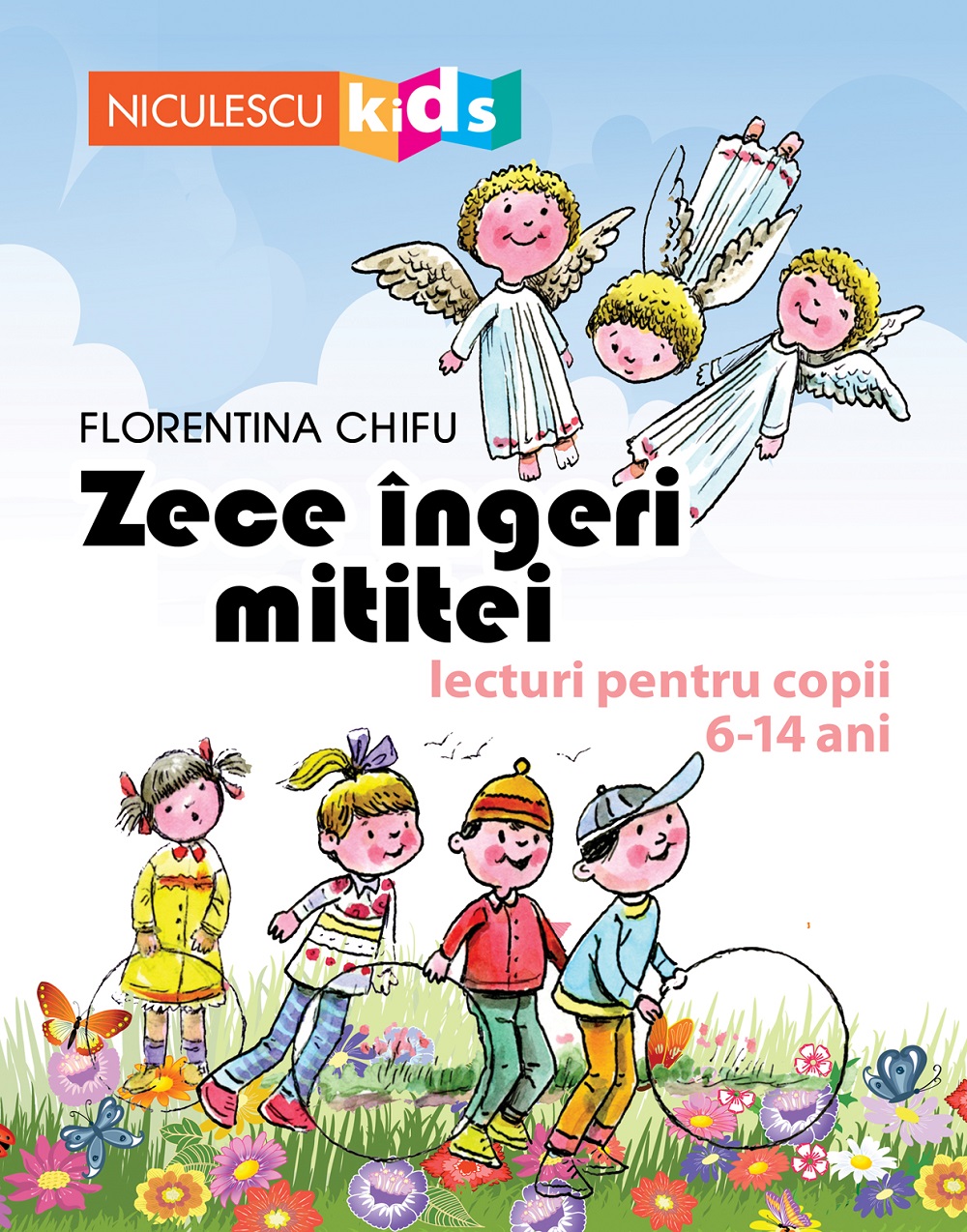 Carte Zece ingeri mititei autor Florentina Chifu editura Niculescu