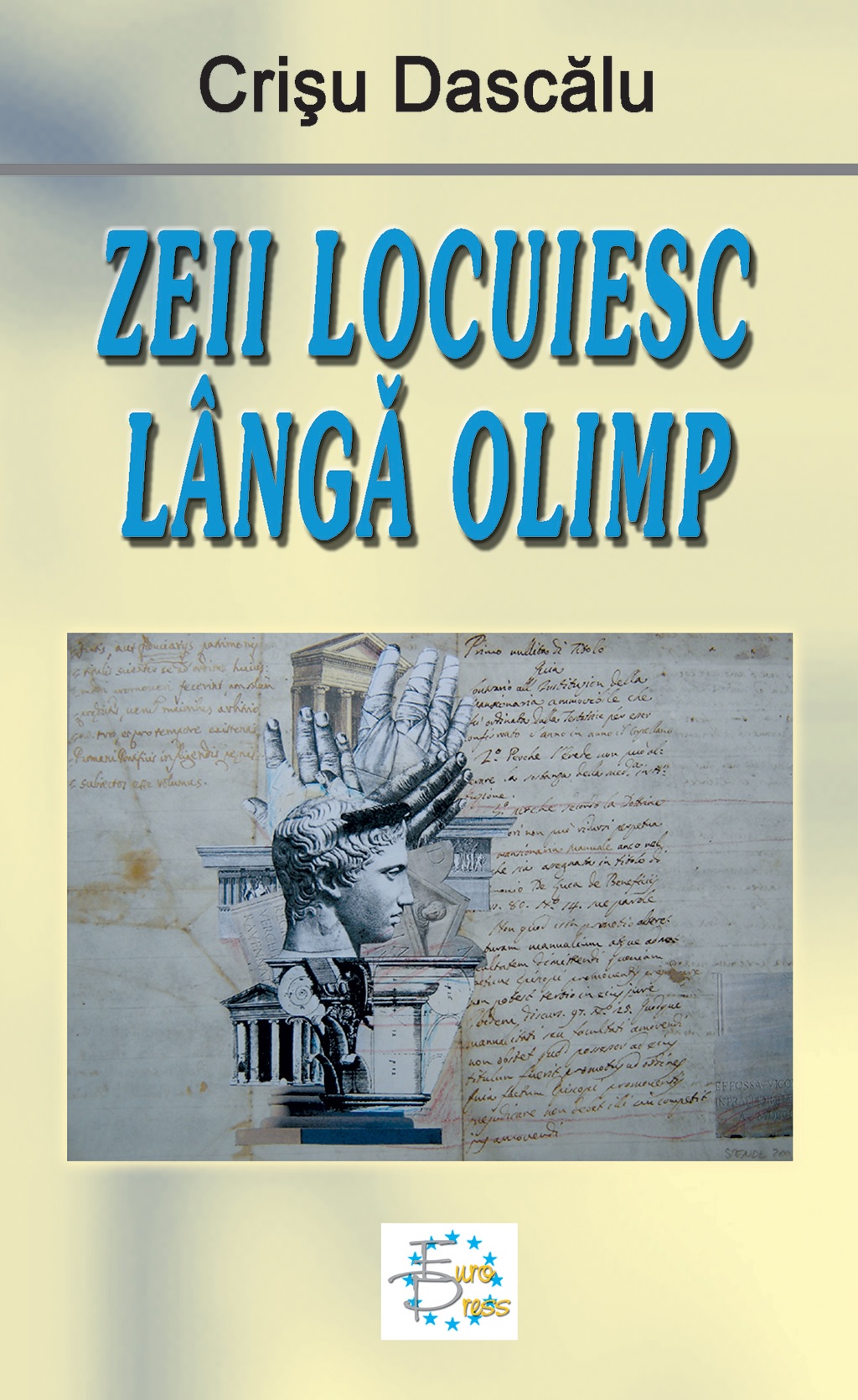 Carte Zeii locuiesc langa Olimp autor Crisu Dascalu editura Europress Group