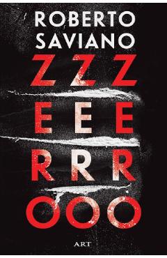 Carte ZeroZeroZero - Roberto Saviano editura Roberto Saviano