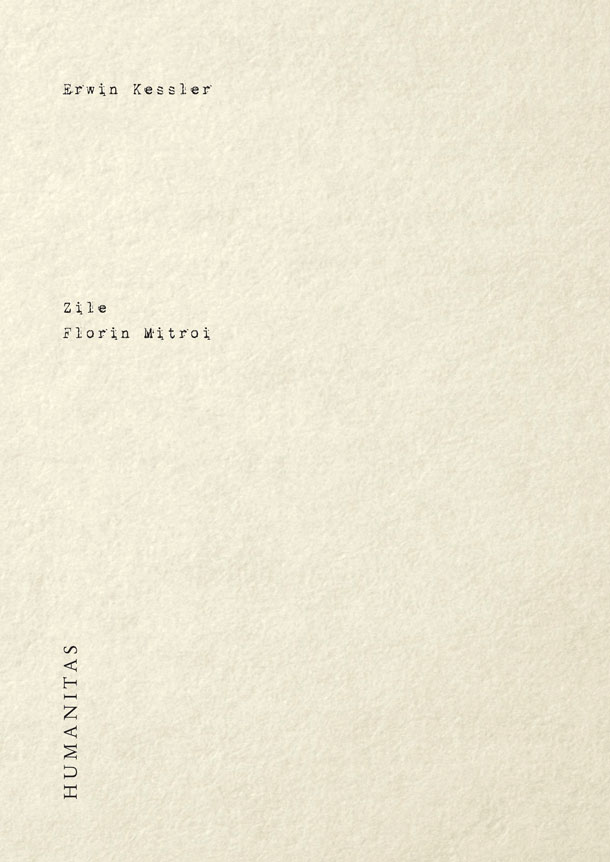 Carte Zile - Florin Mitroi autor Erwin Kessler editura Humanitas