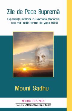 Carte Zile de pace suprema - Mouni Sadhu editura Mouni Sadhu
